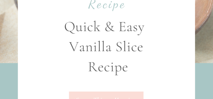 Quick and Easy Vanilla Slice Recipe